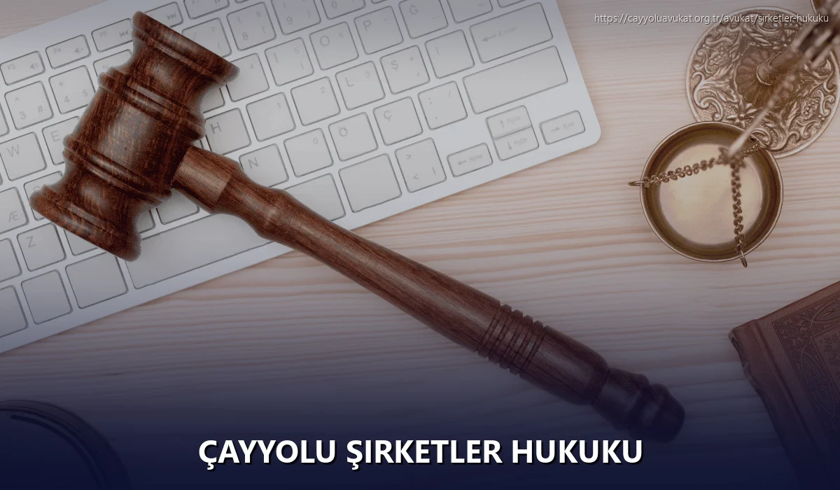 Çayyolu Şirketler Hukuku