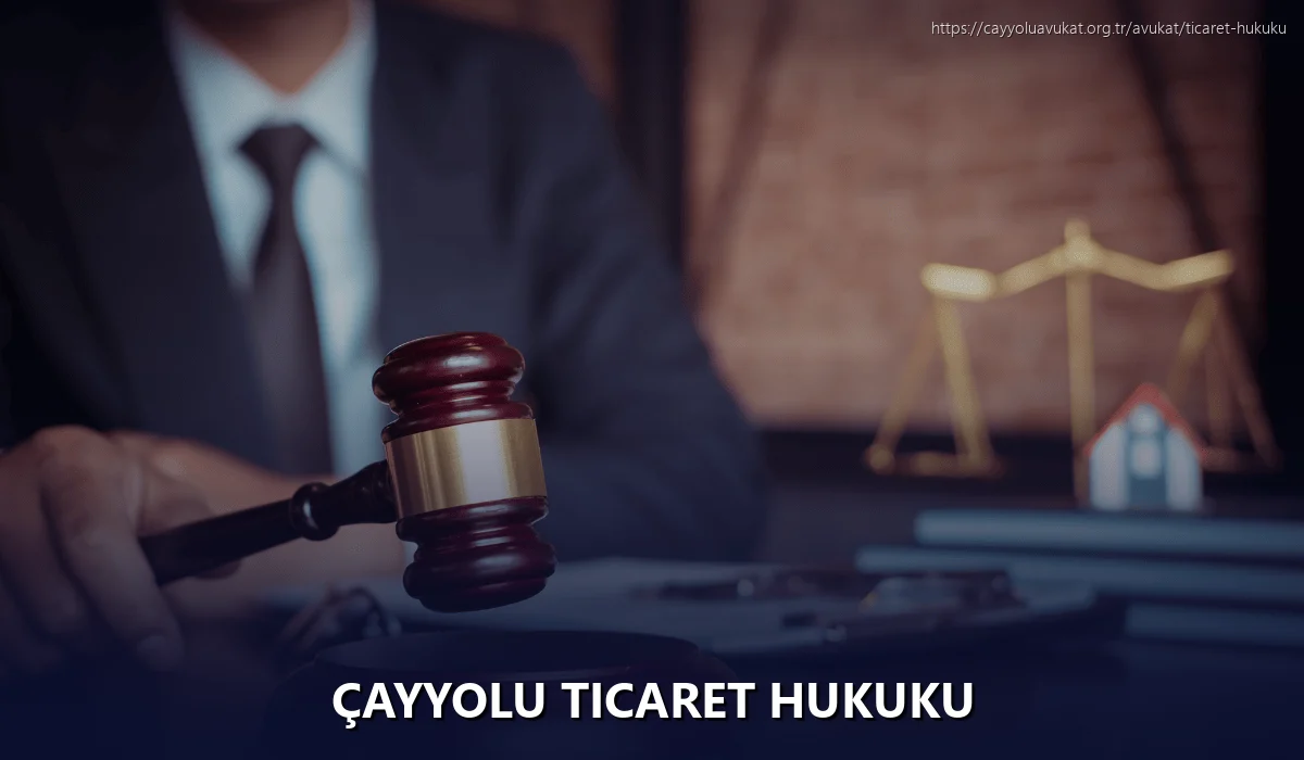 Çayyolu Ticaret Hukuku
